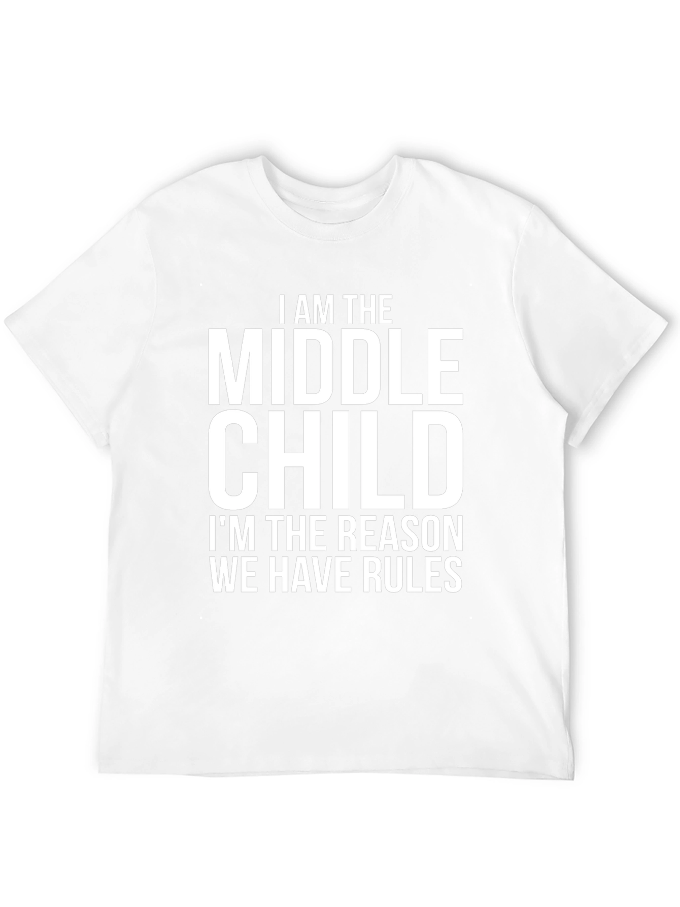 Middle Child T-Shirt - Reason for the Rules