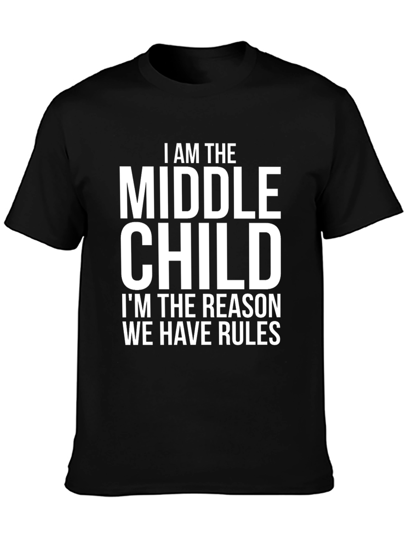 Middle Child T-Shirt - Reason for the Rules