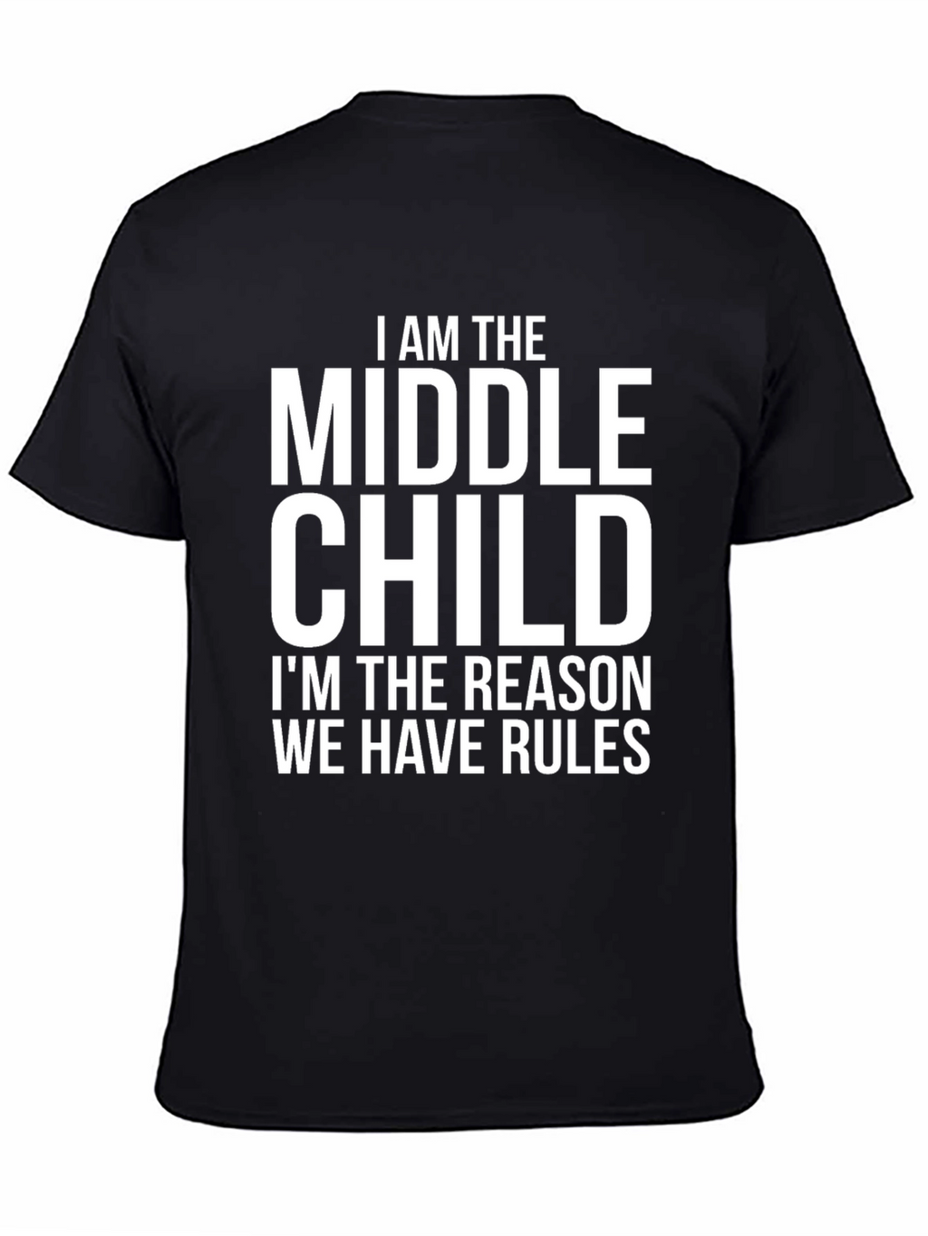 Middle Child T-Shirt - Reason for the Rules