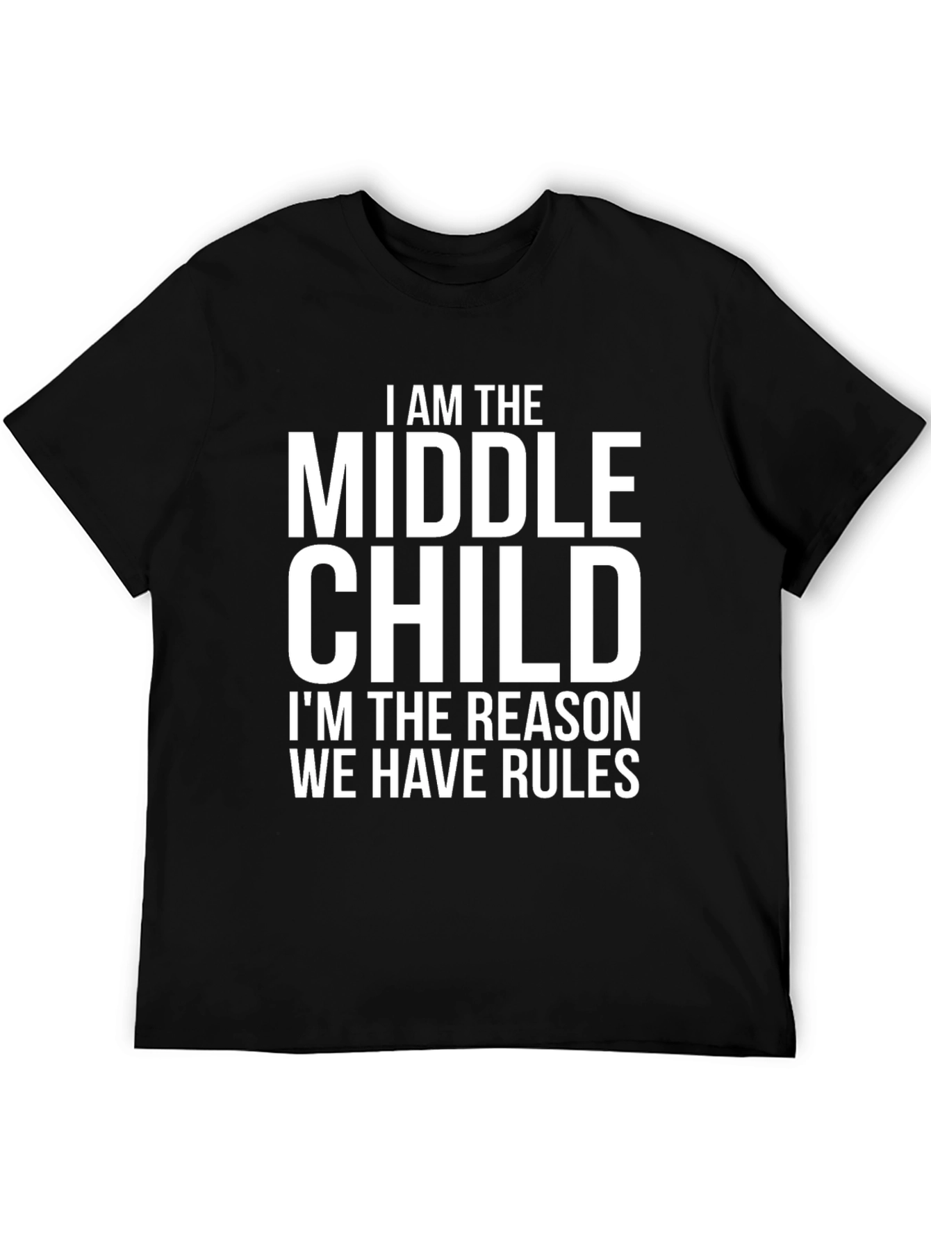 Middle Child T-Shirt - Reason for the Rules