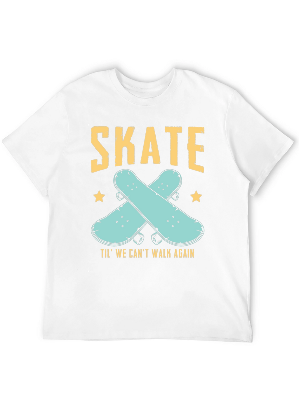Skate Til We Cant Walk Again Black T-Shirt
