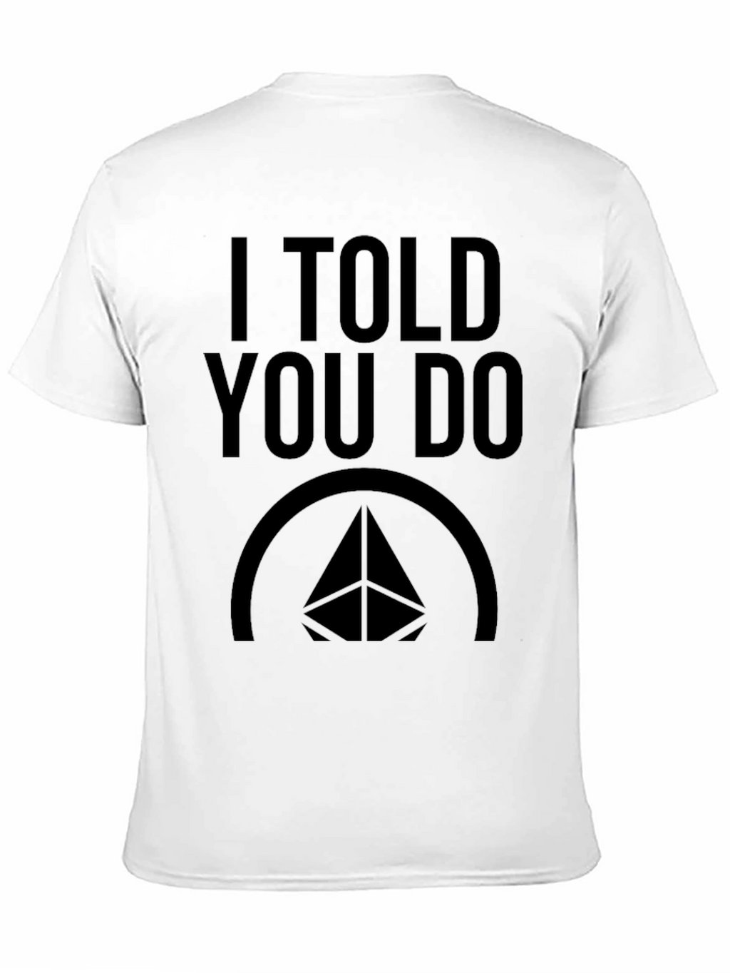 I Told You Do Black Graphic T-Shirt