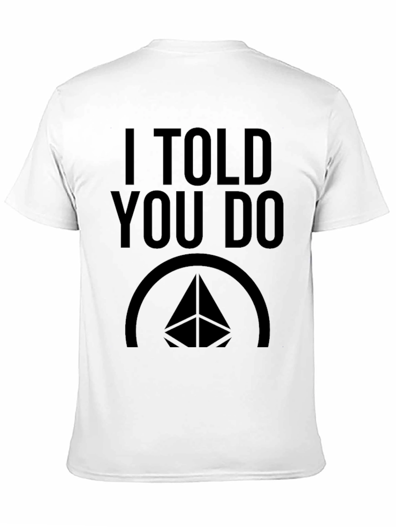 I Told You Do Black Graphic T-Shirt