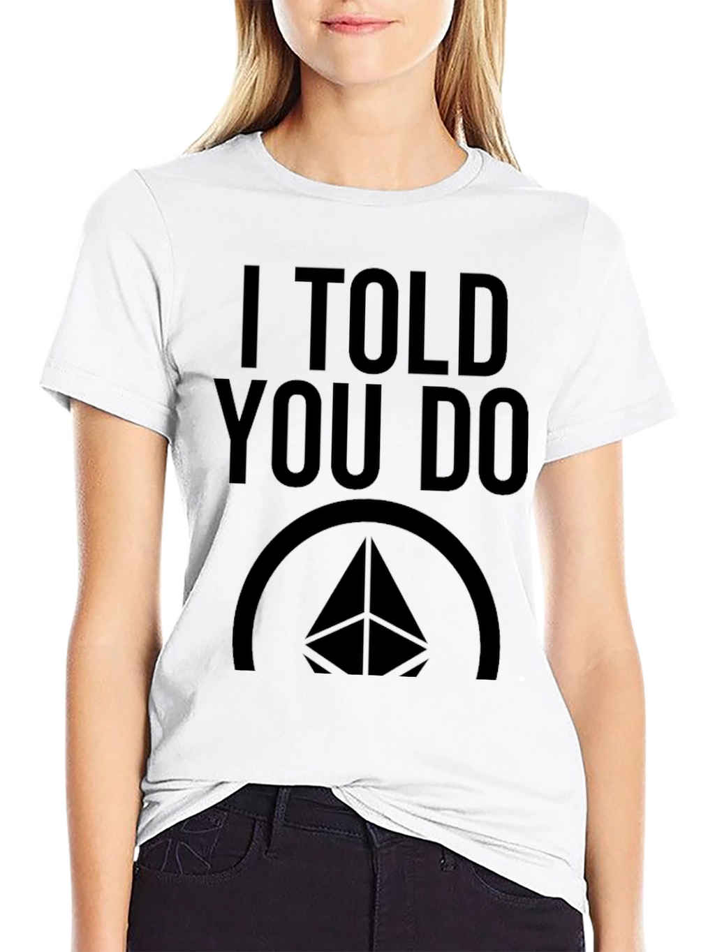 I Told You Do Black Graphic T-Shirt