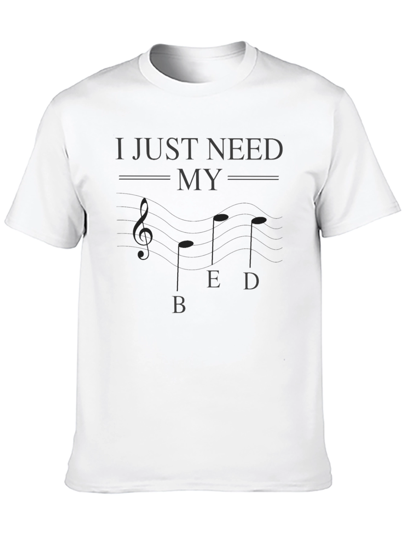 I Just Need My BED Music Note T-Shirt