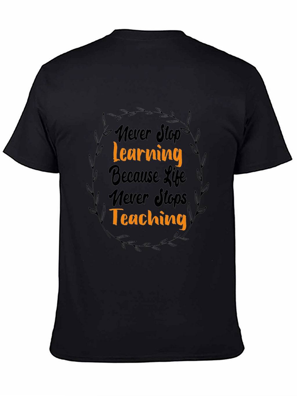 Inspirational Never Stop Learning Black Graphic Tee