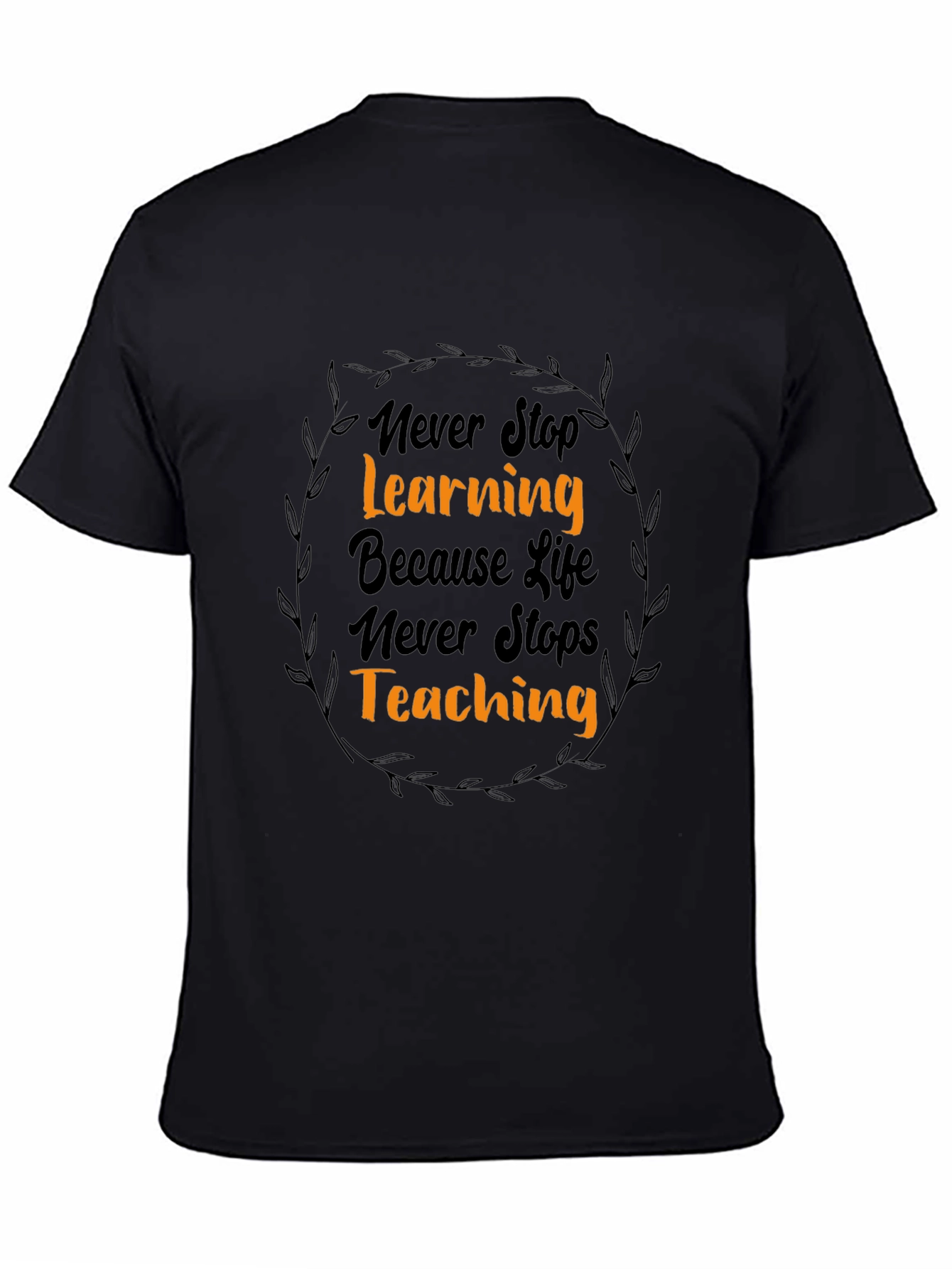 Inspirational Never Stop Learning Black Graphic Tee