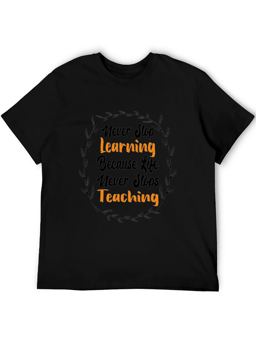 Inspirational Never Stop Learning Black Graphic Tee