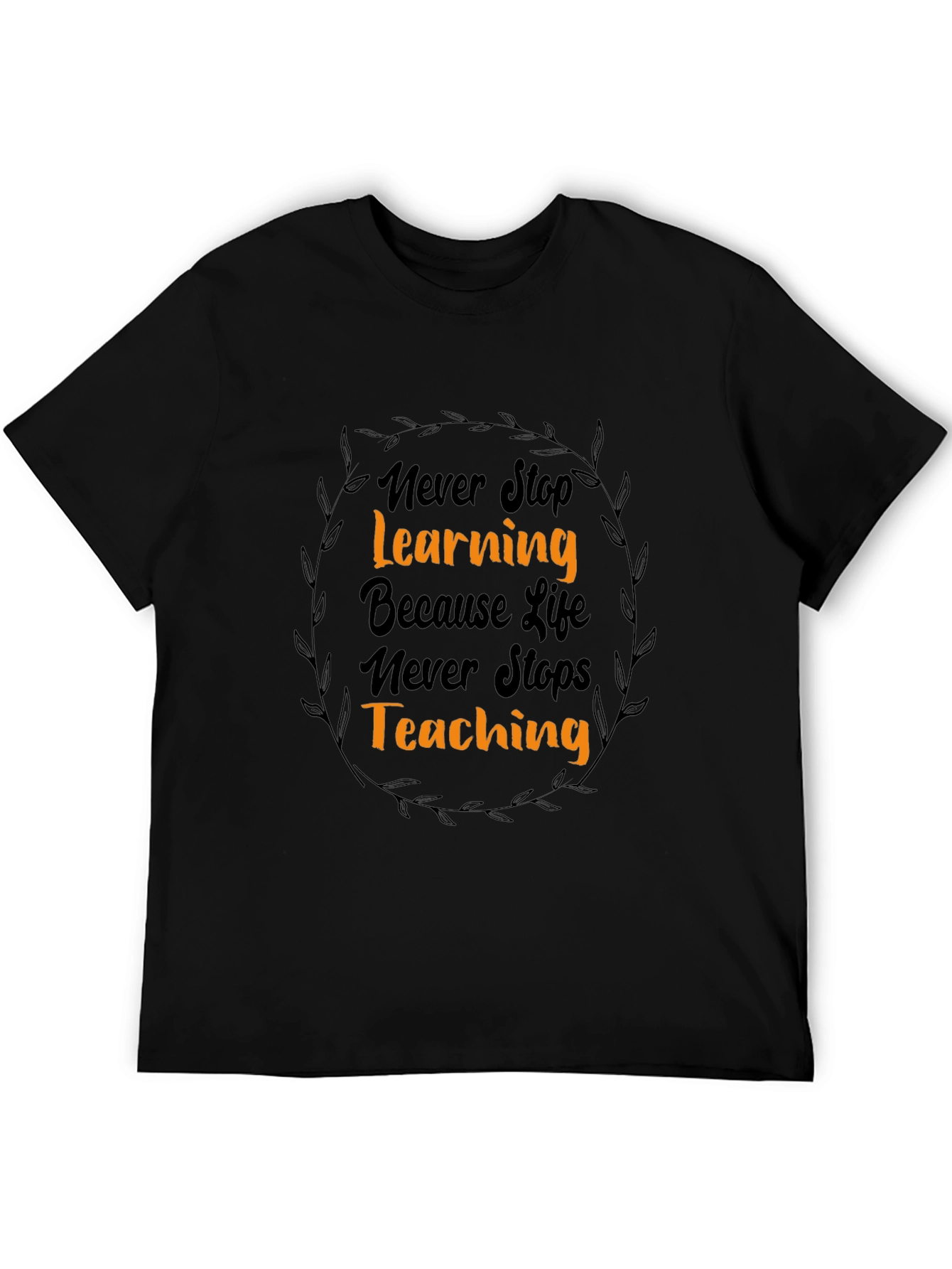 Inspirational Never Stop Learning Black Graphic Tee