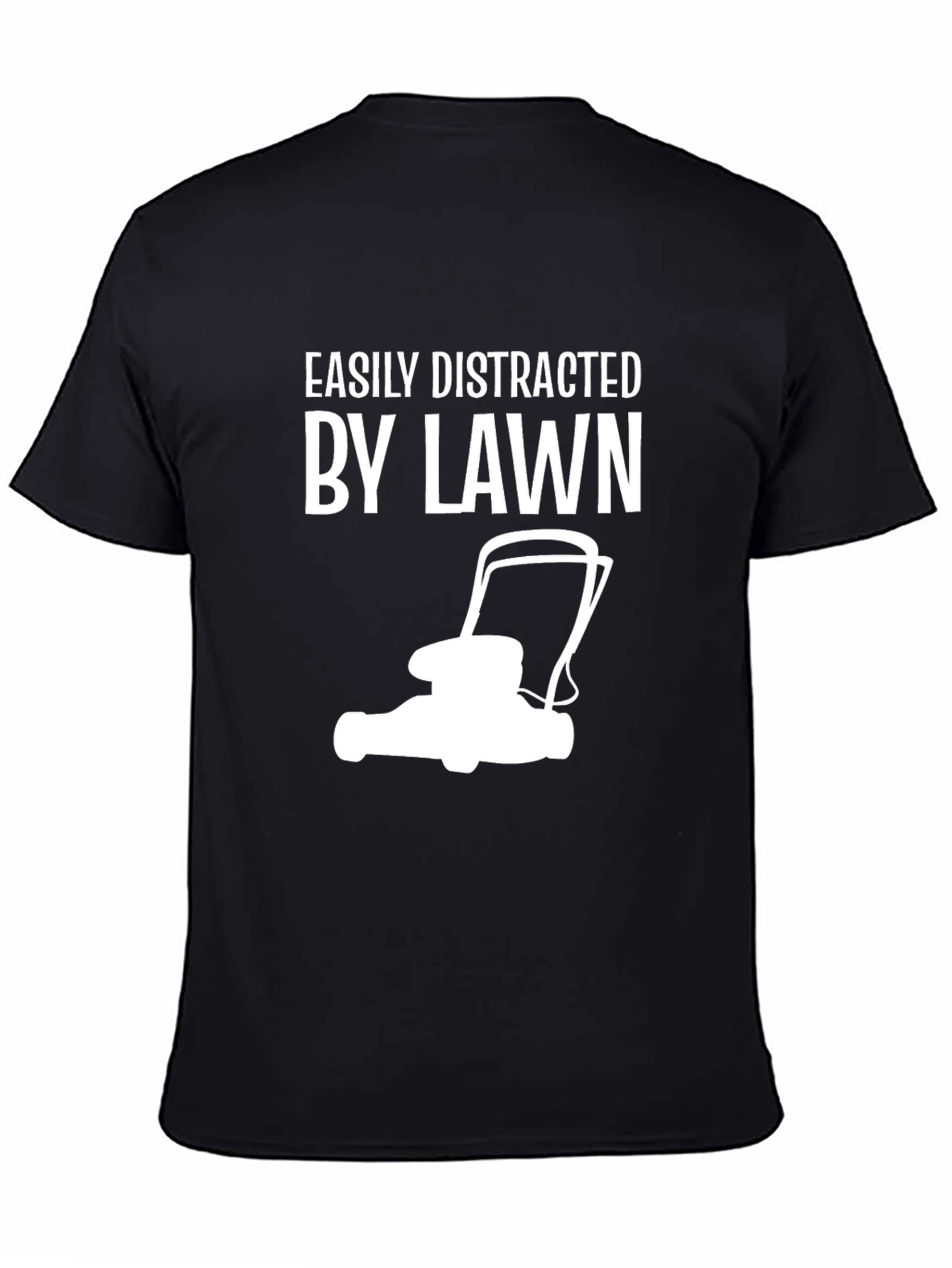 Easily Distracted By Lawn T-Shirt
