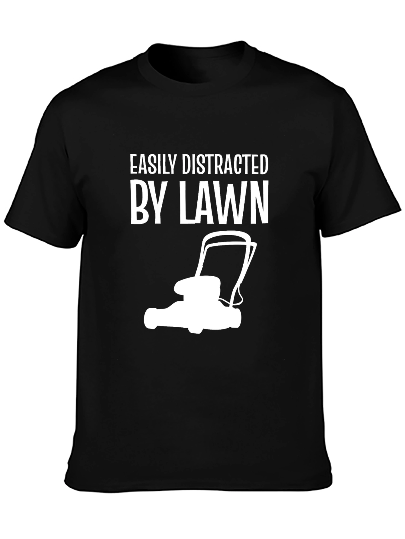 Easily Distracted By Lawn T-Shirt