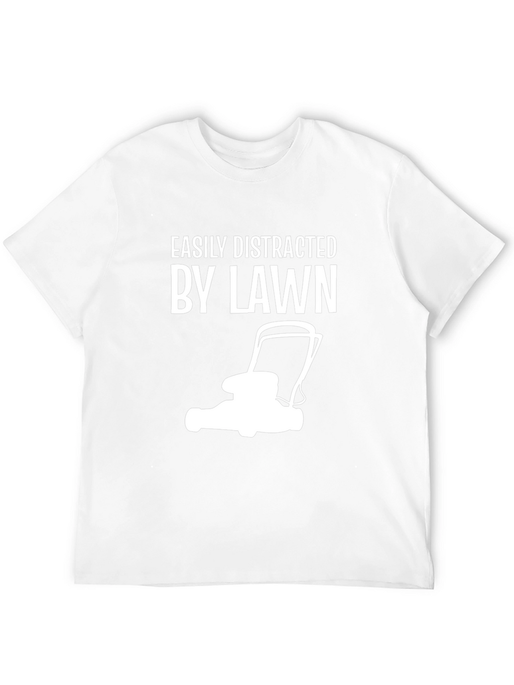 Easily Distracted By Lawn T-Shirt