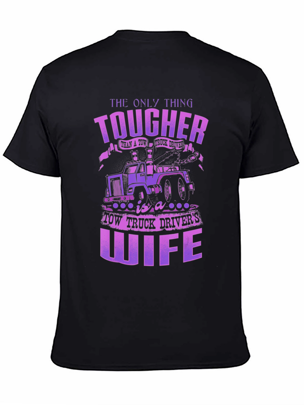 Tougher Tow Truck Wife Graphic T-Shirt