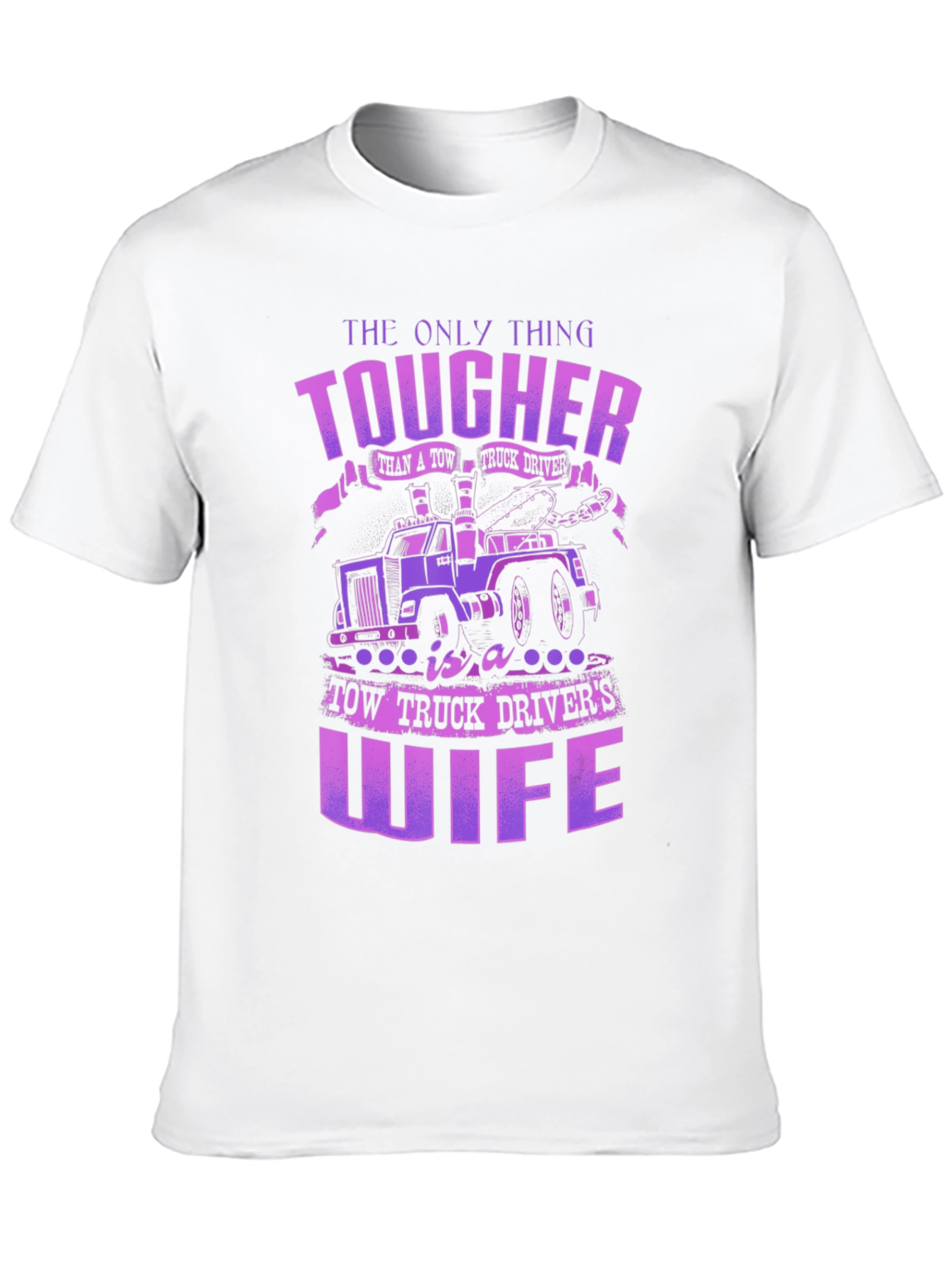Tougher Tow Truck Wife Graphic T-Shirt