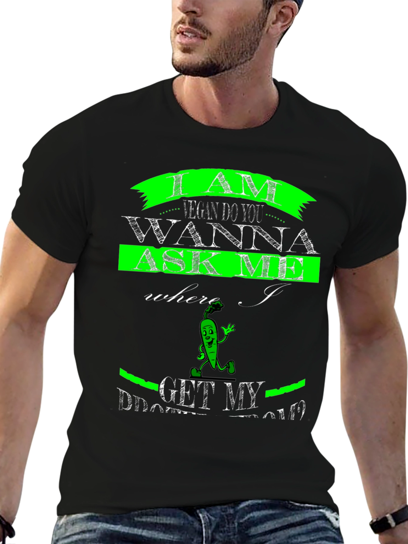 Vegan T-Shirt - Where I Get My Protein?