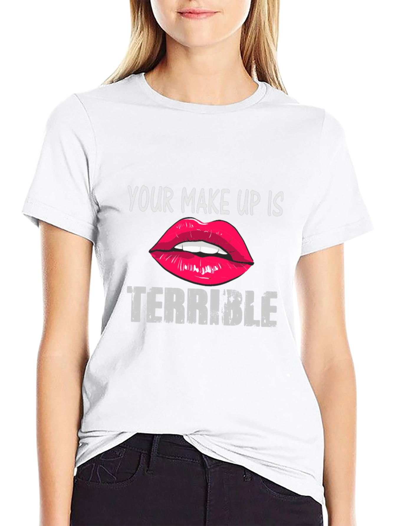 Your Makeup Is Terrible Graphic Tee