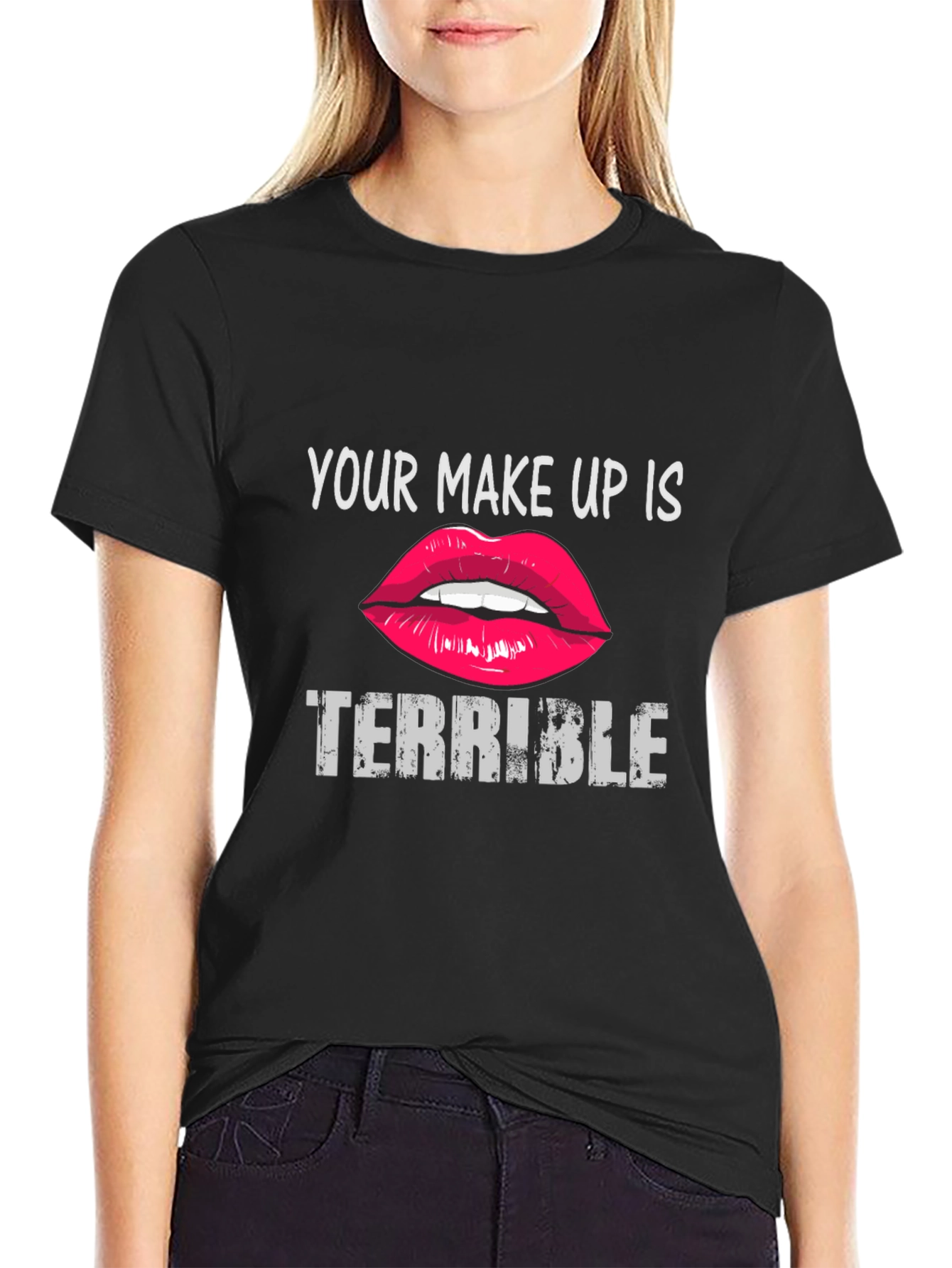 Your Makeup Is Terrible Graphic Tee