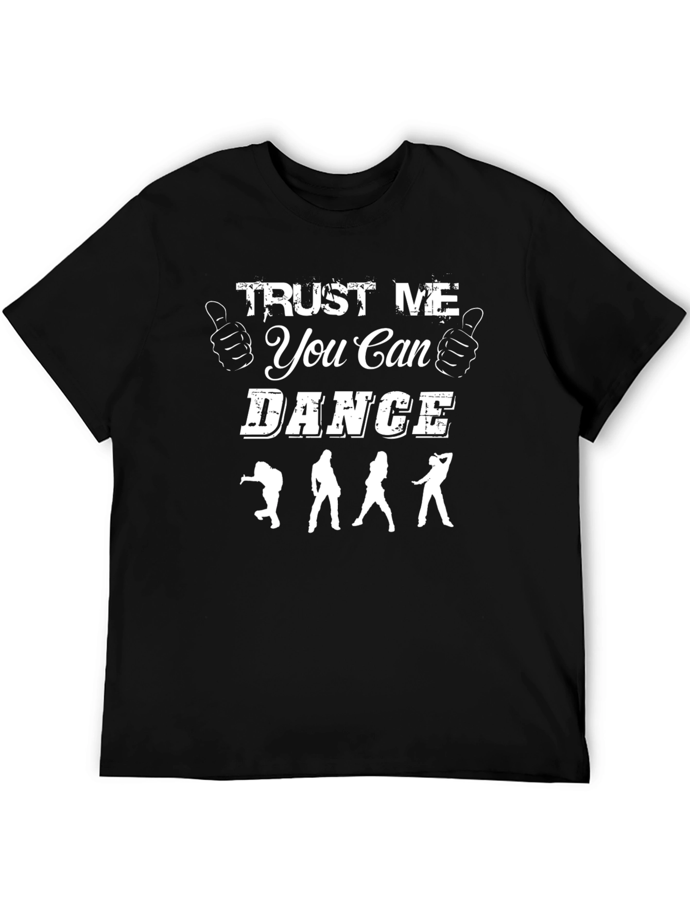 Trust Me You Can Dance T-Shirt - Fun Graphic Tee