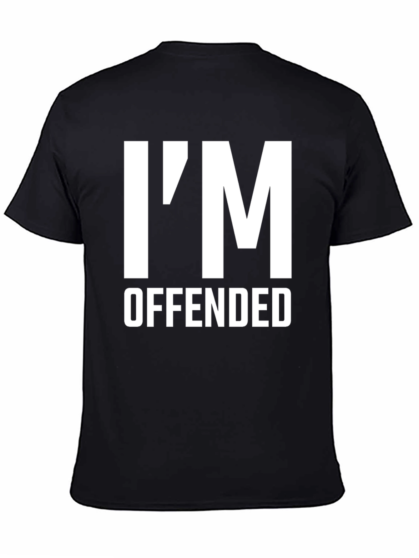 Im Offended Sarcastic Graphic T-Shirt