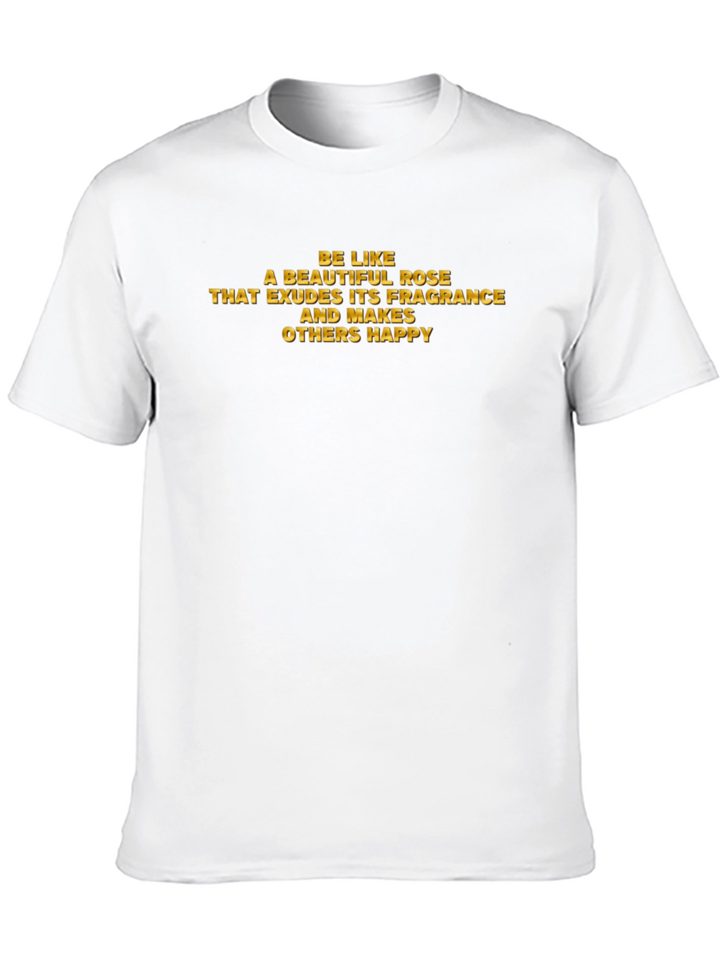 Inspirational Rose Quote Graphic T-Shirt