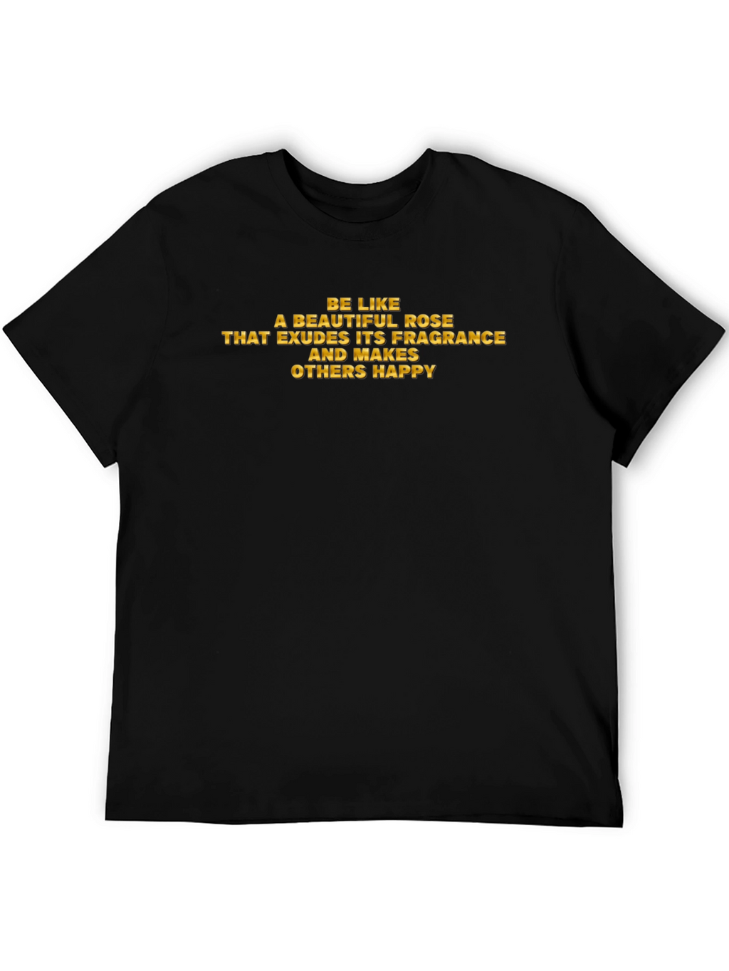Inspirational Rose Quote Graphic T-Shirt