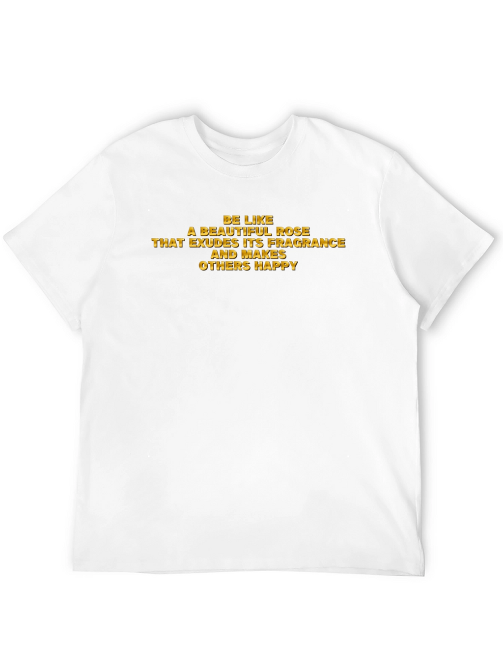 Inspirational Rose Quote Graphic T-Shirt