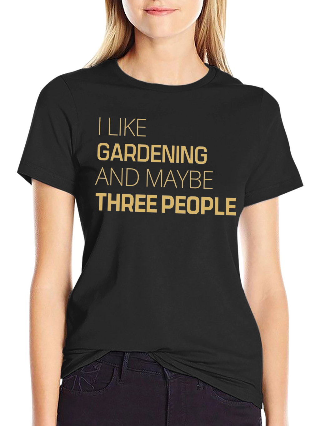 I Like Gardening & Maybe Three People T-Shirt