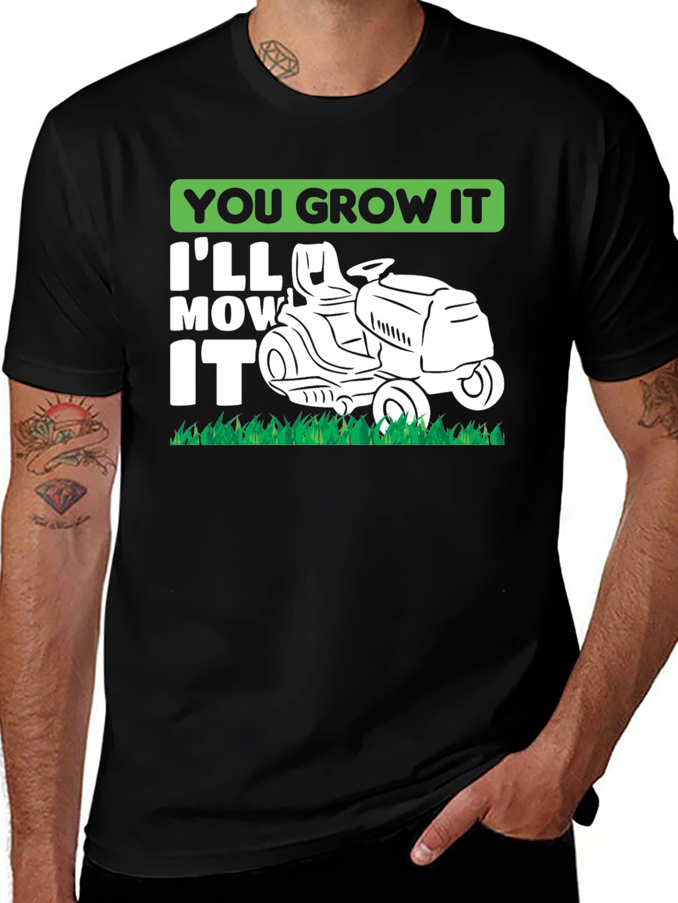 You Grow It Ill Mow It Funny Lawn Mowing T-Shirt