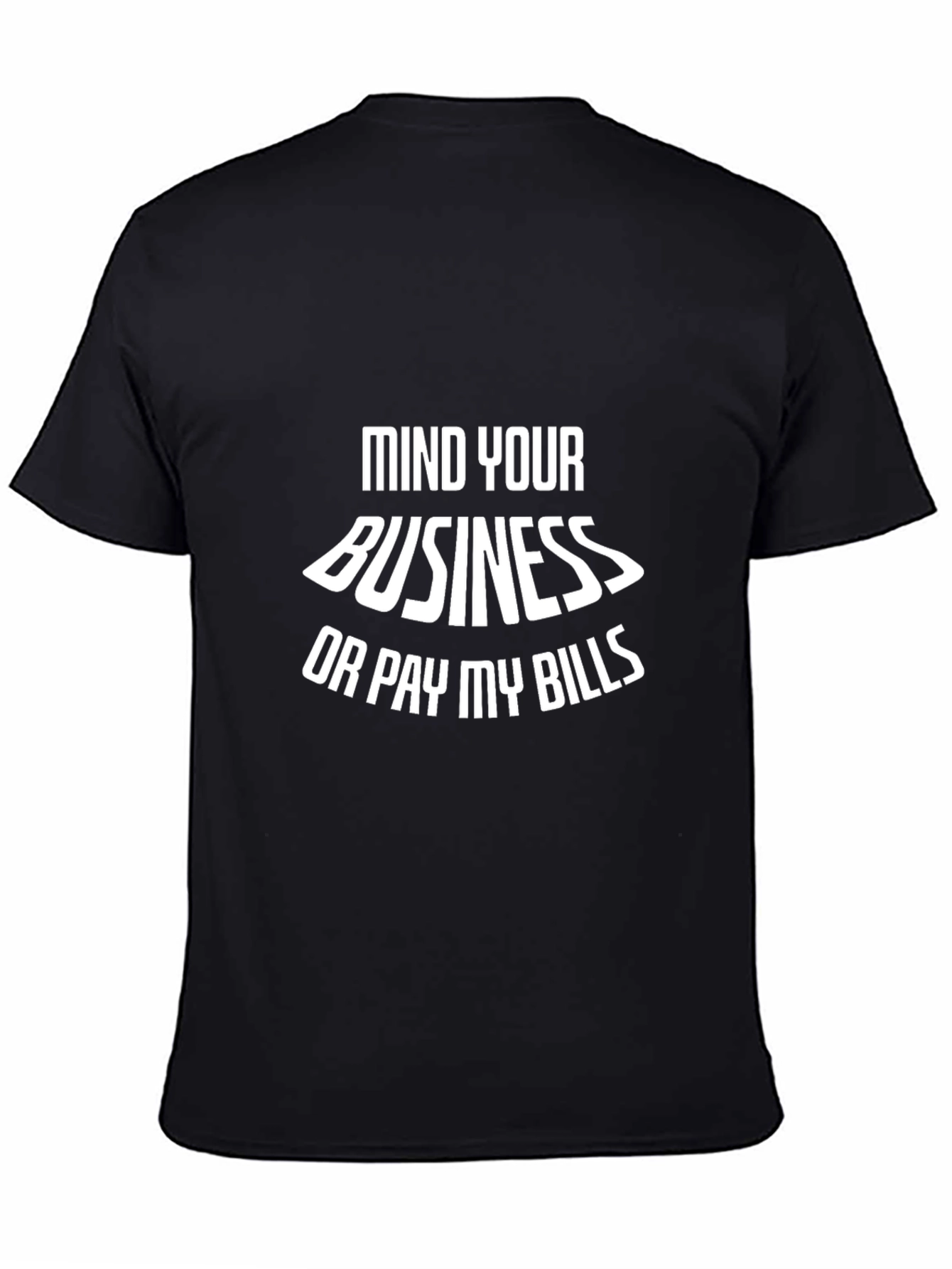 Mind Your Business Graphic Tee - Funny Sarcastic T-Shirt