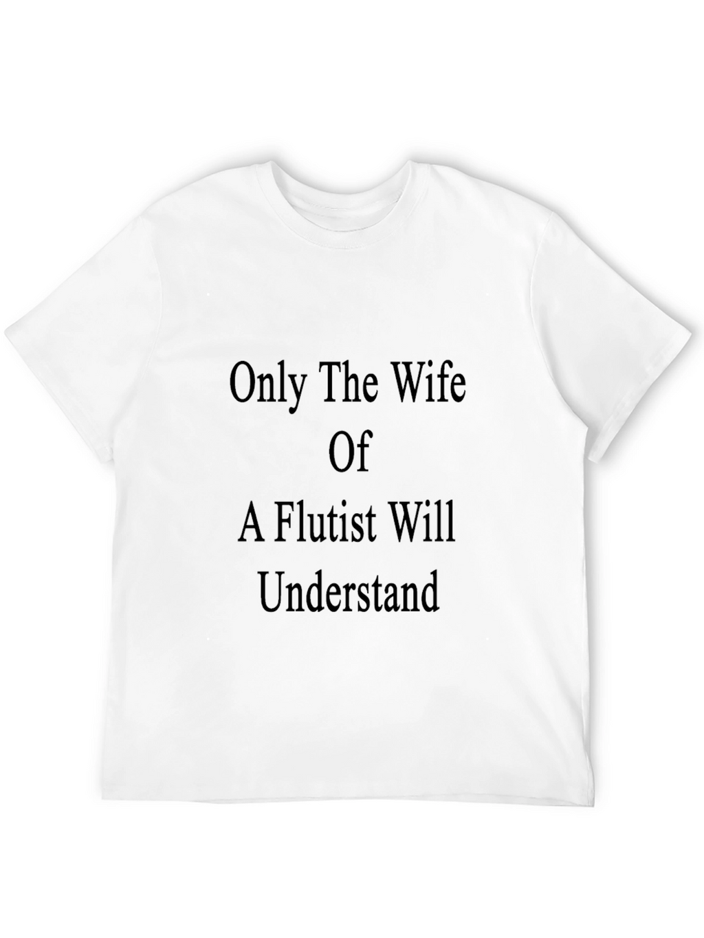 Flutist Wife Tee - A Unique Statement