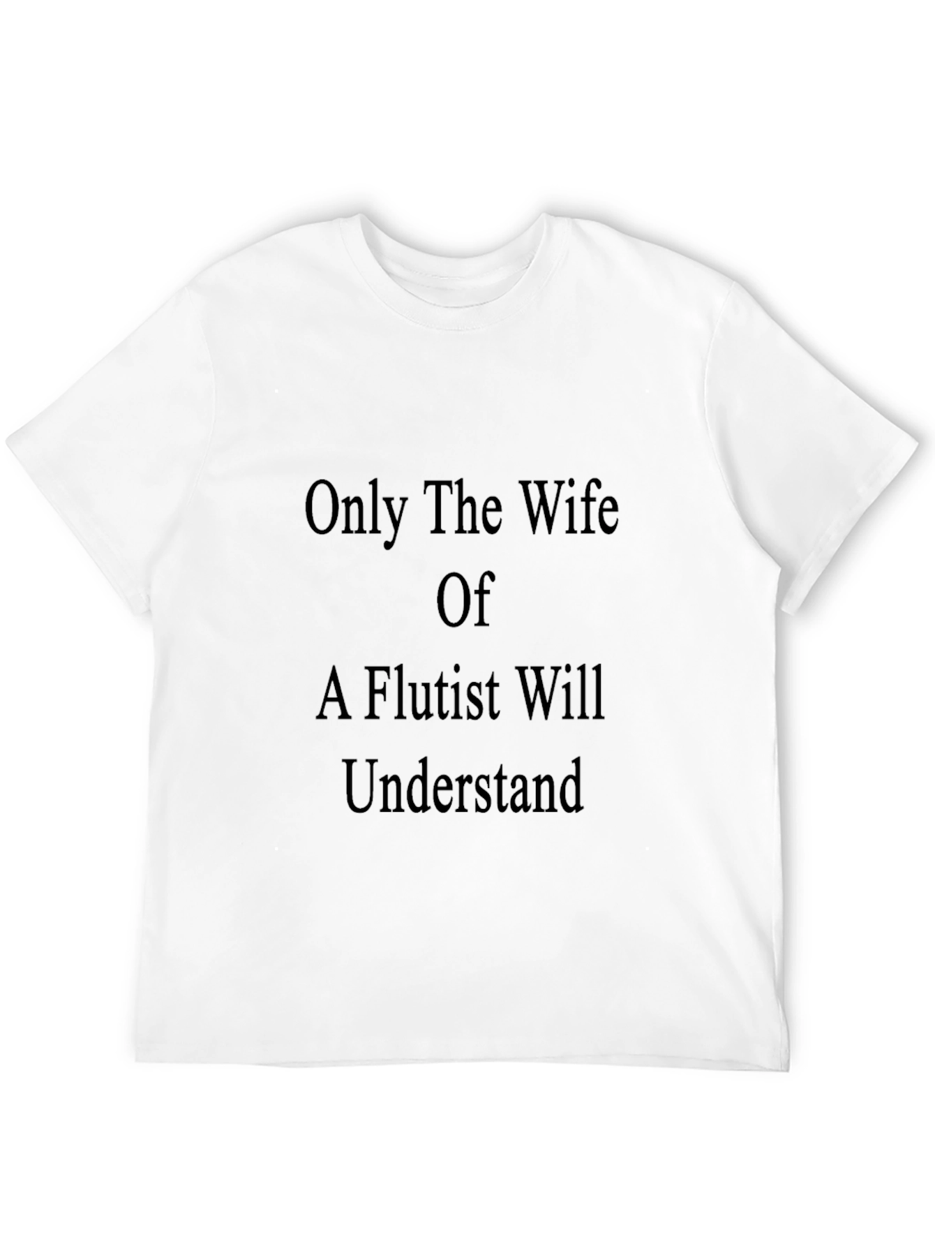 Flutist Wife Tee - A Unique Statement