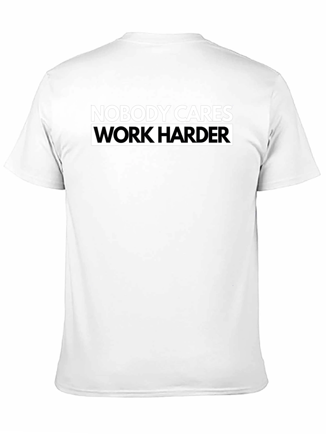 Nobody Cares Work Harder Black T-Shirt