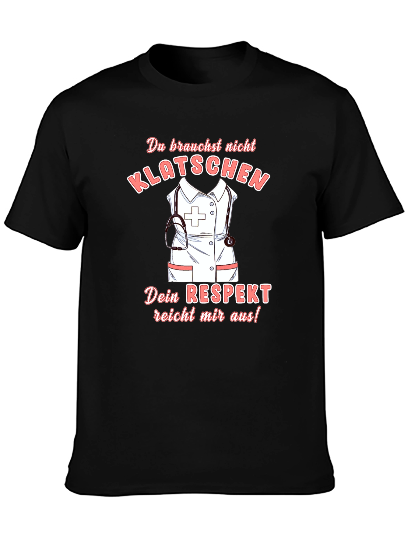 Nurse Respect T-Shirt - Funny Nursing Tee