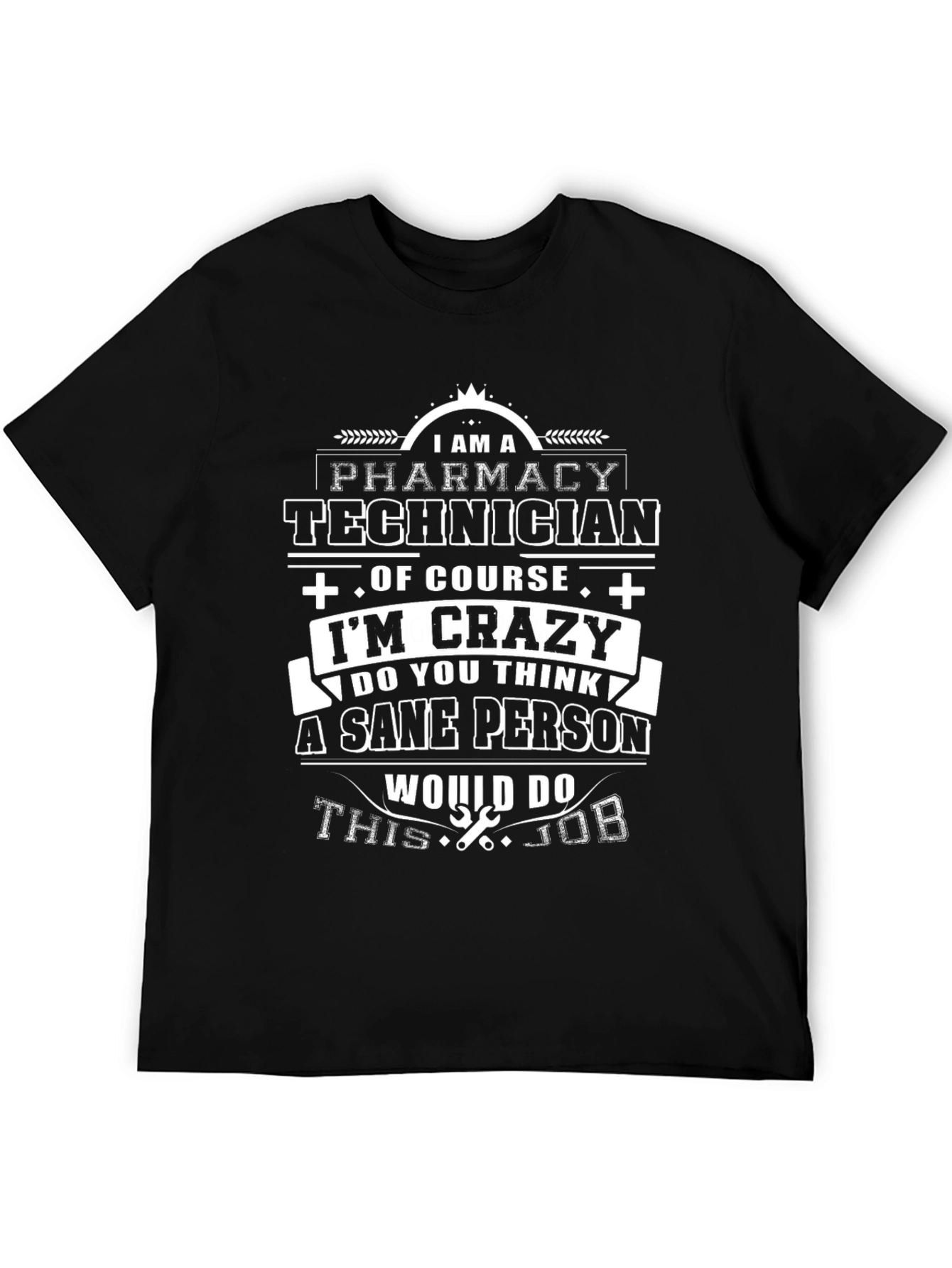 Pharmacy Technician Crazy Job T-Shirt
