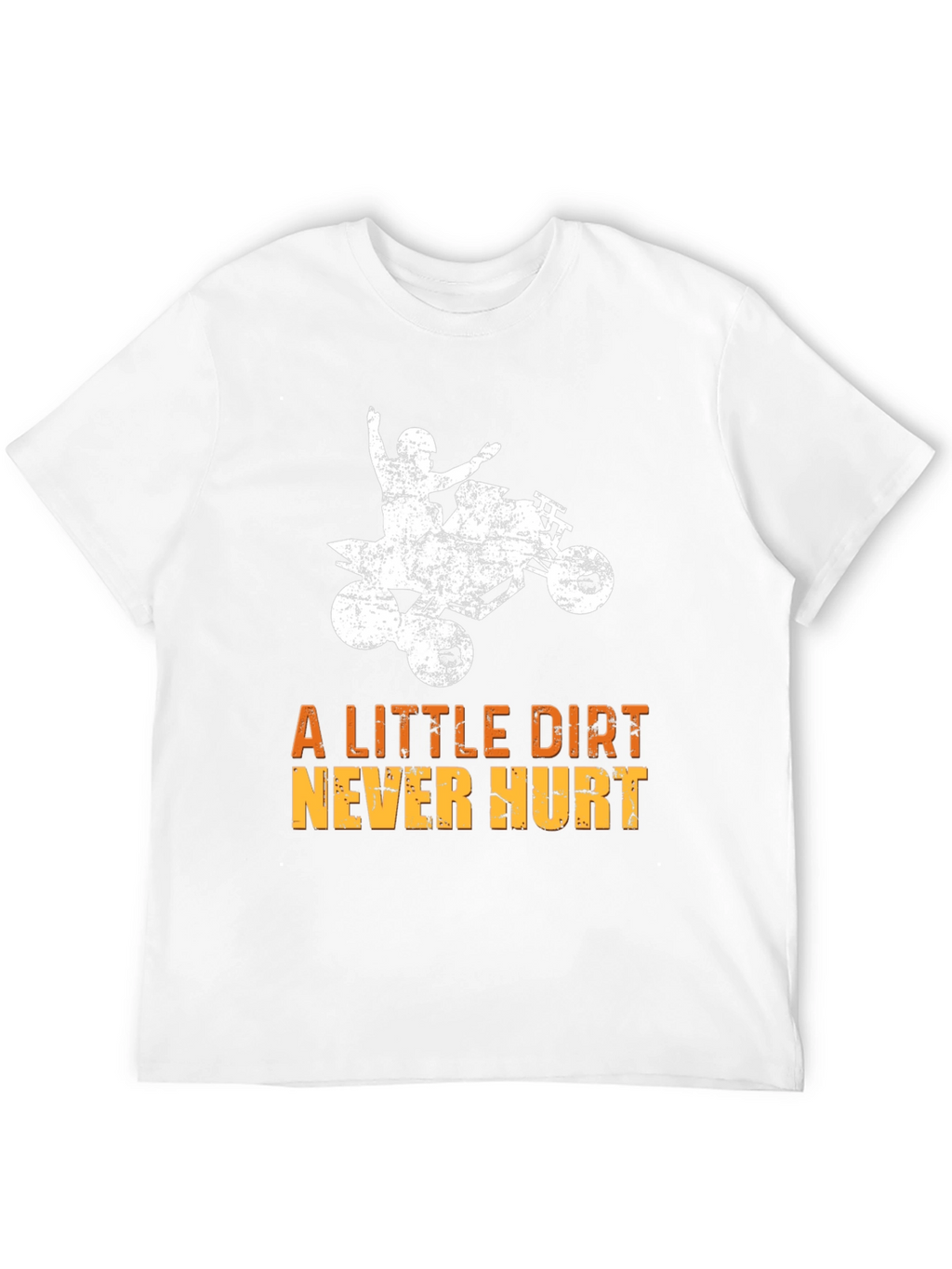 Dirt Bike T-Shirt - A Little Dirt Never Hurt