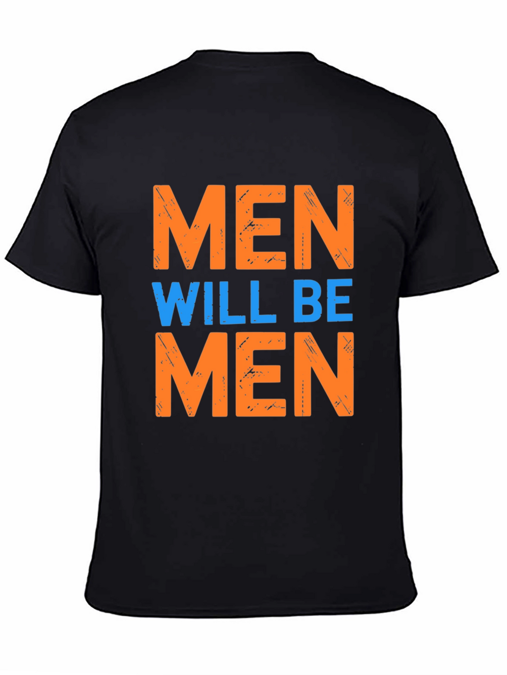 Men Will Be Men Graphic Tee