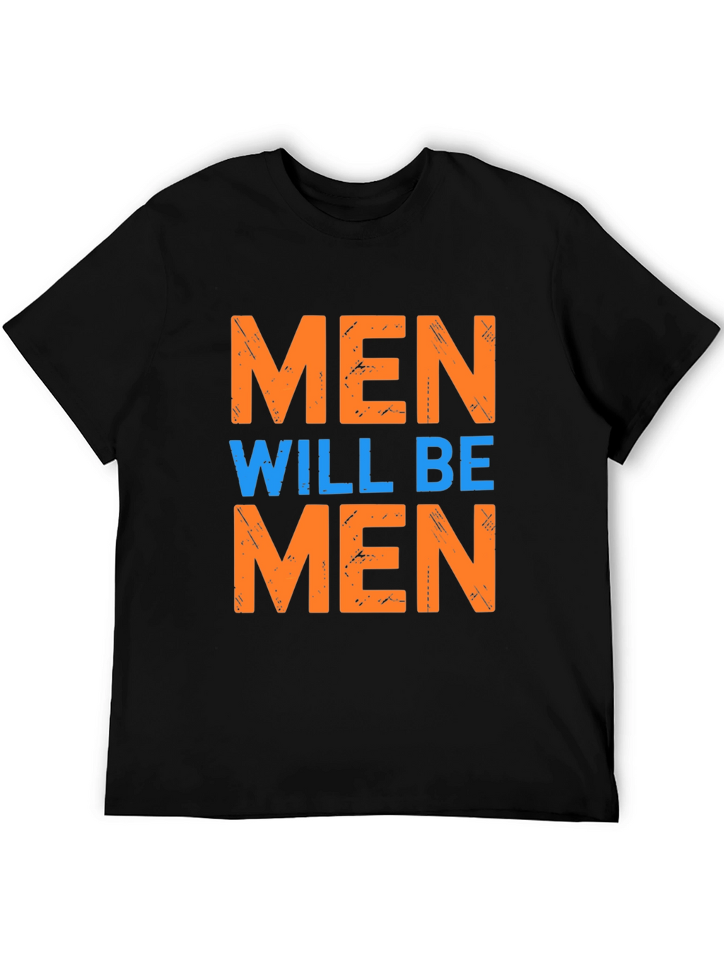 Men Will Be Men Graphic Tee