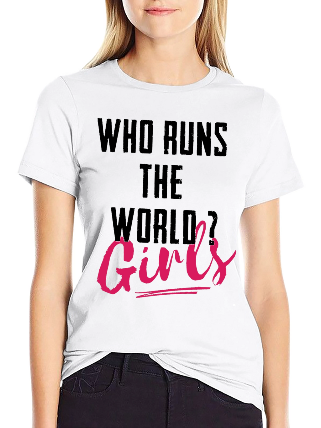 Who Runs The World Girls T-Shirt
