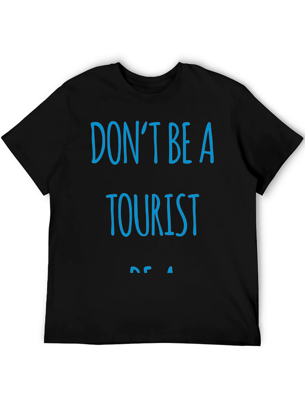 Dont Be A Tourist Black T-Shirt