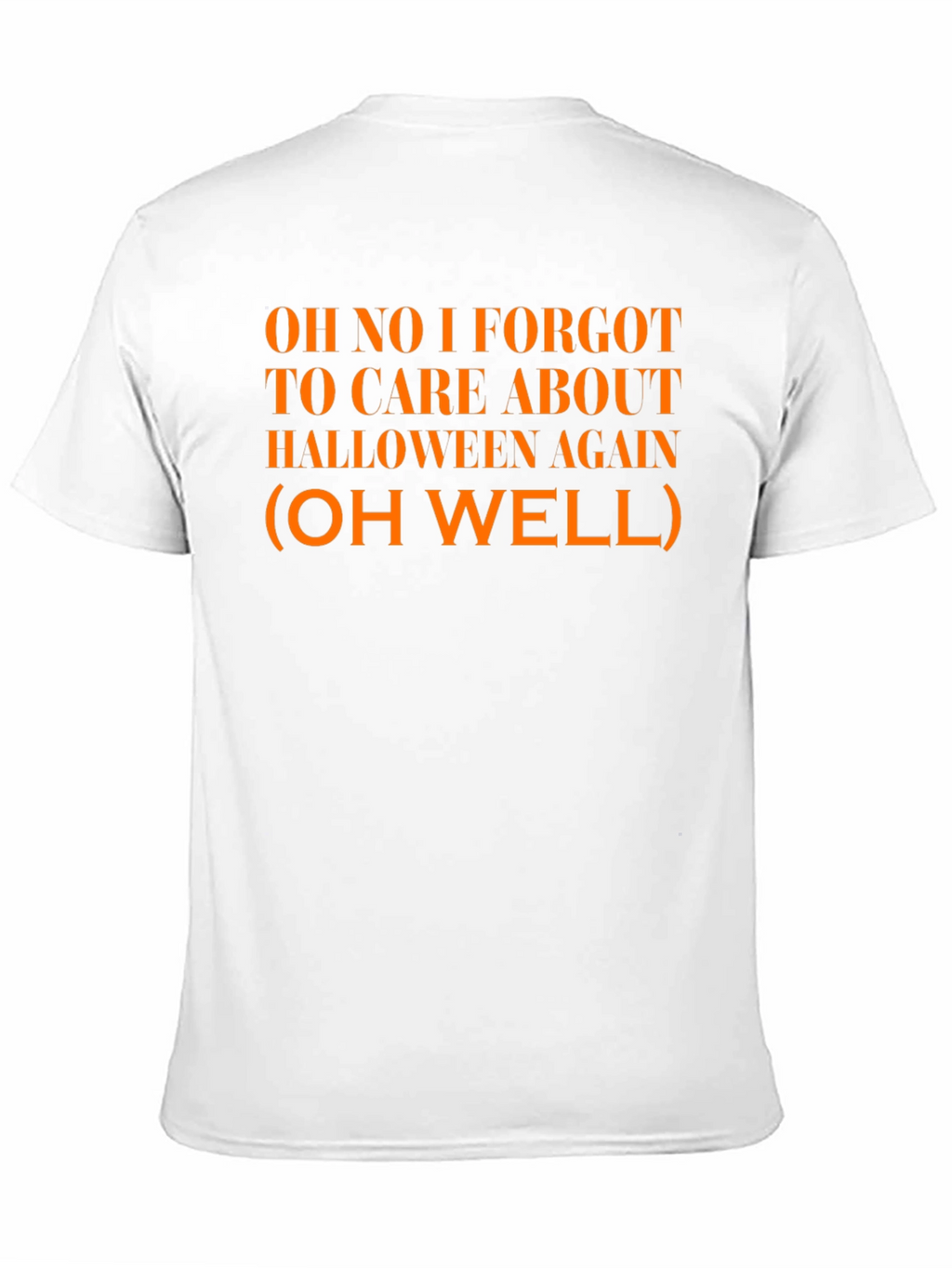 Funny Halloween T-Shirt: Oh No I Forgot!