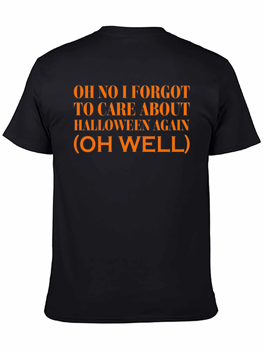Funny Halloween T-Shirt: Oh No I Forgot!