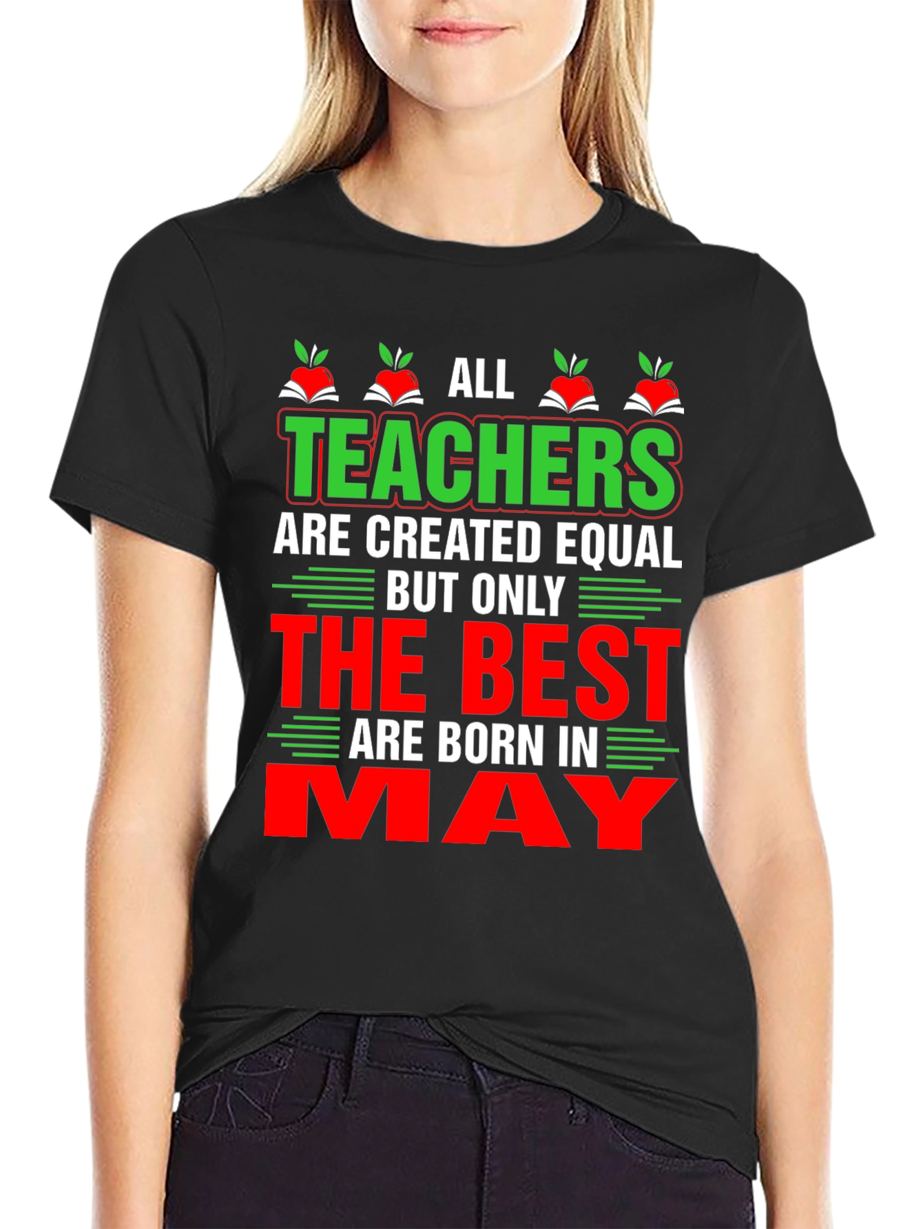 All Teachers Are Created Equal May T-Shirt
