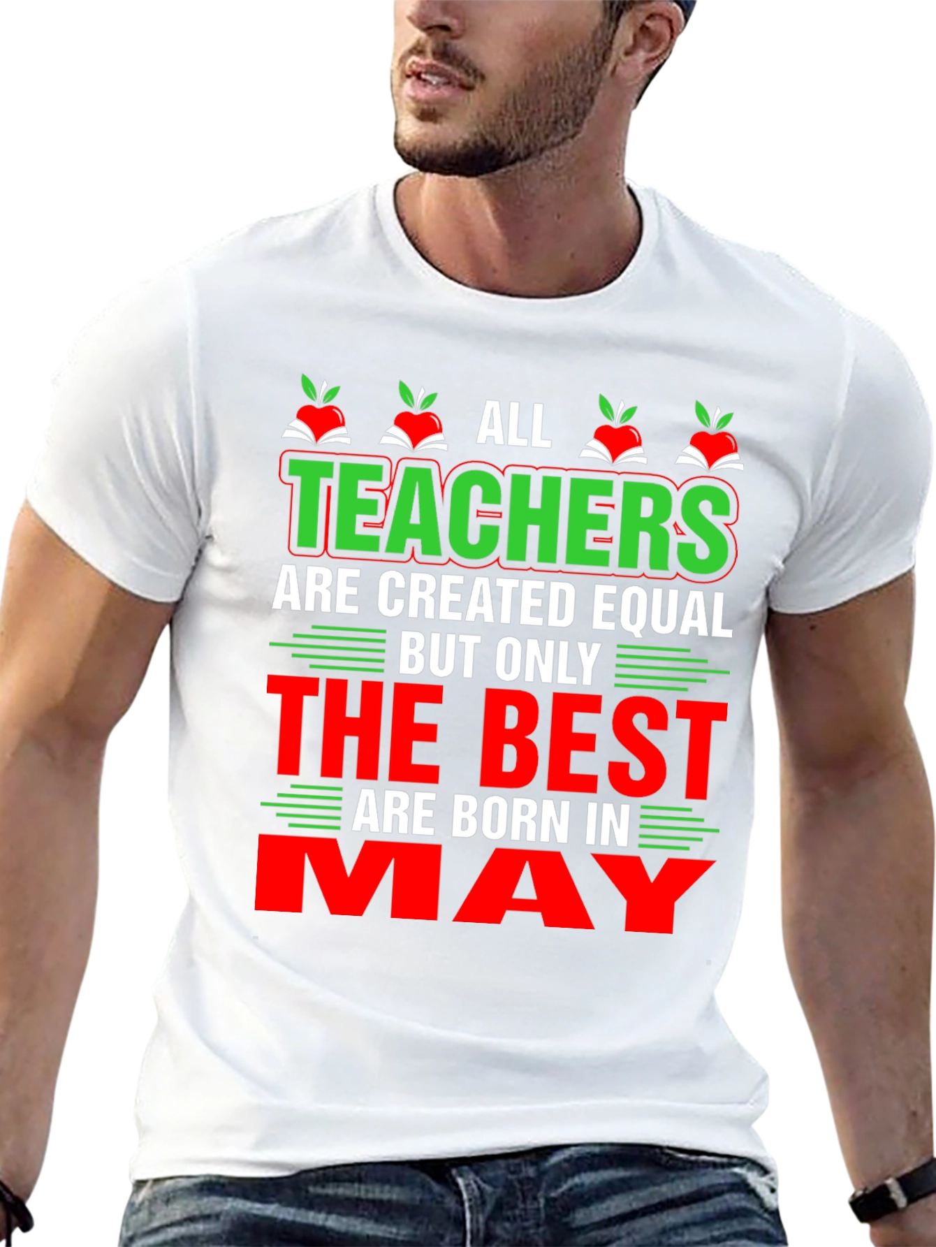All Teachers Are Created Equal May T-Shirt
