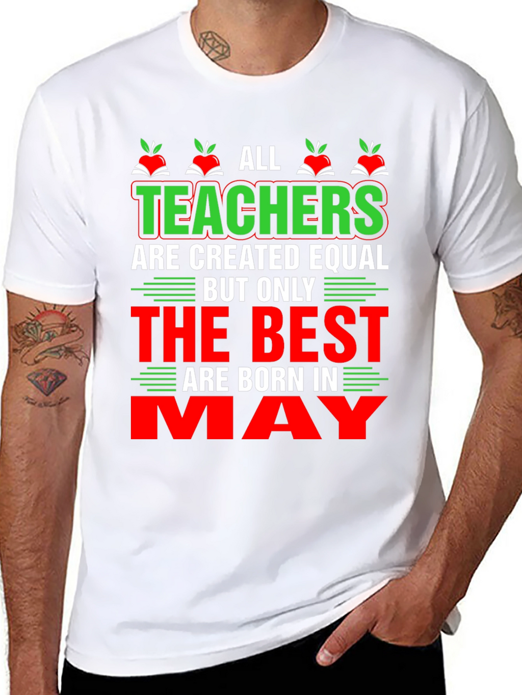 All Teachers Are Created Equal May T-Shirt