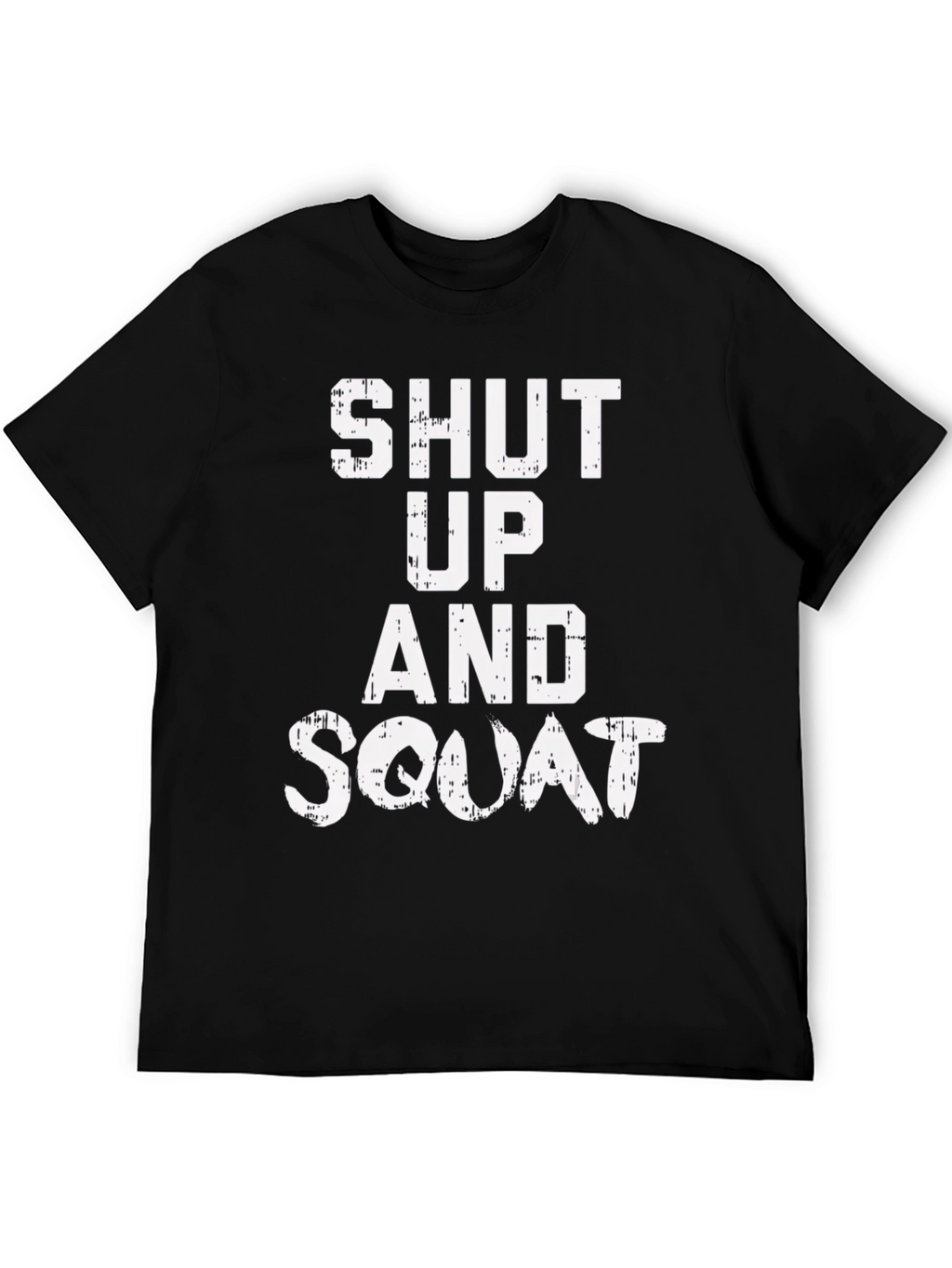 Shut Up and Squat Black Graphic Tee