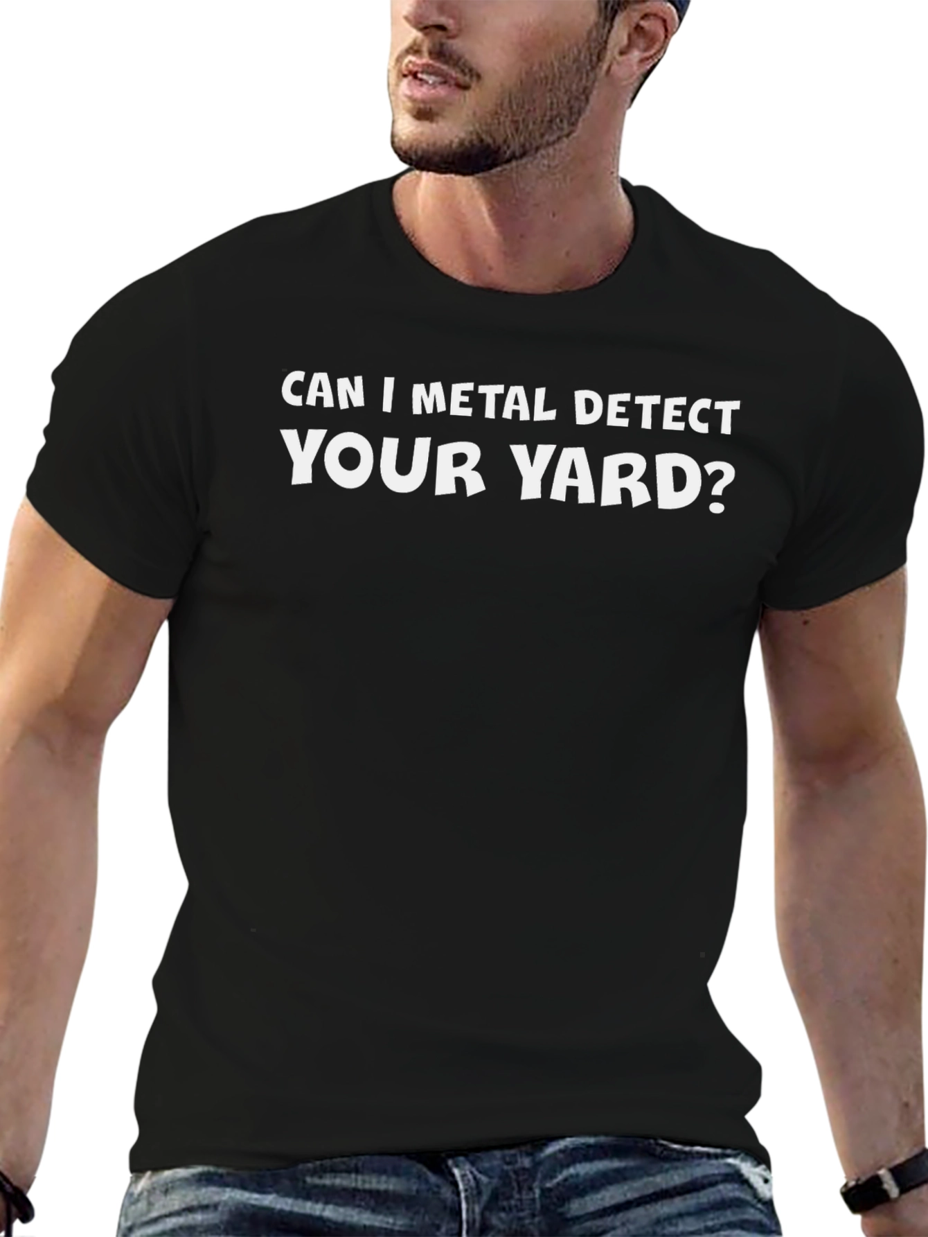 Can I Metal Detect Your Yard? T-Shirt