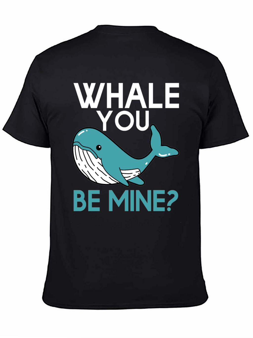 Whale You Be Mine? Graphic Tee