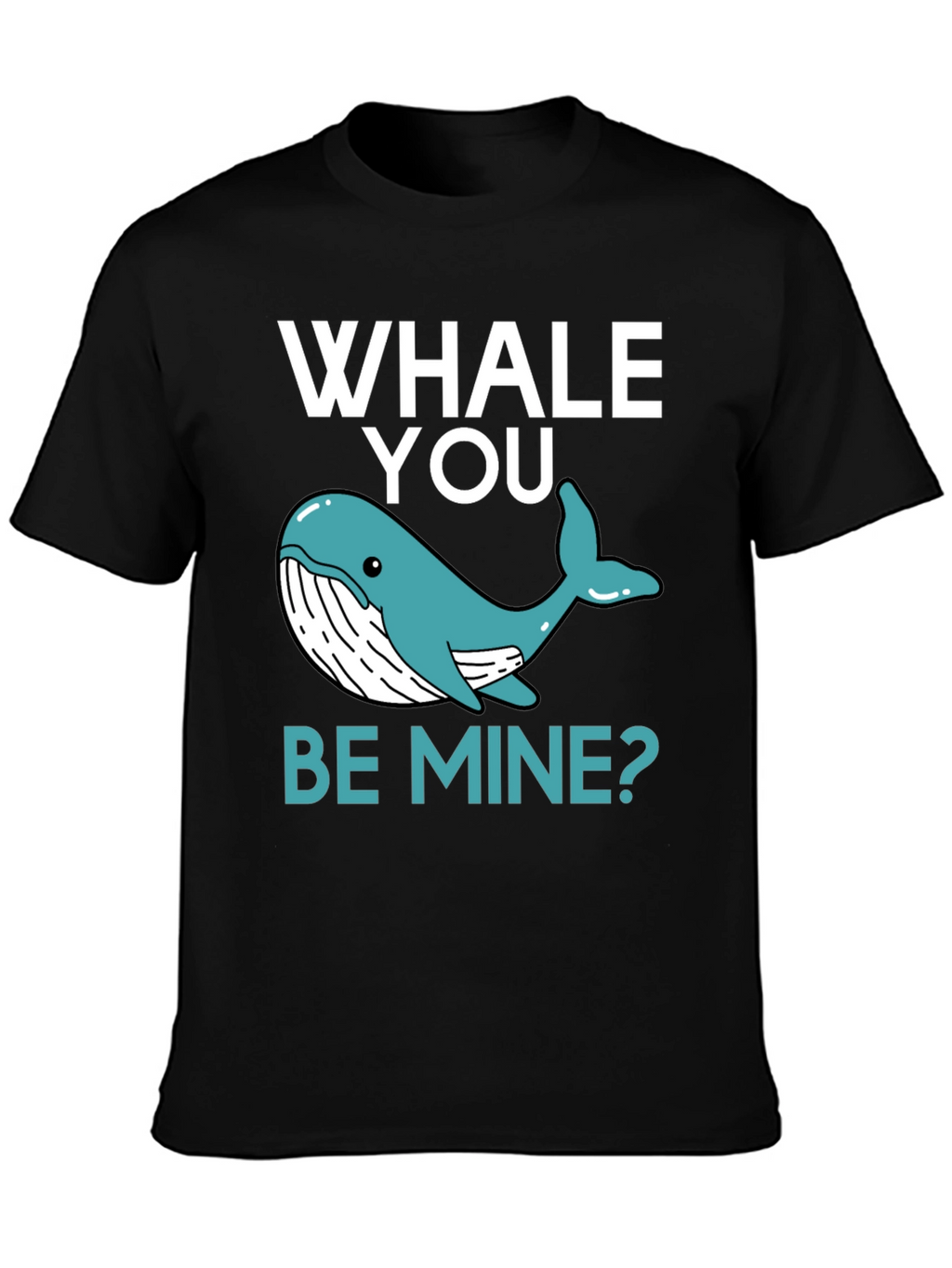 Whale You Be Mine? Graphic Tee