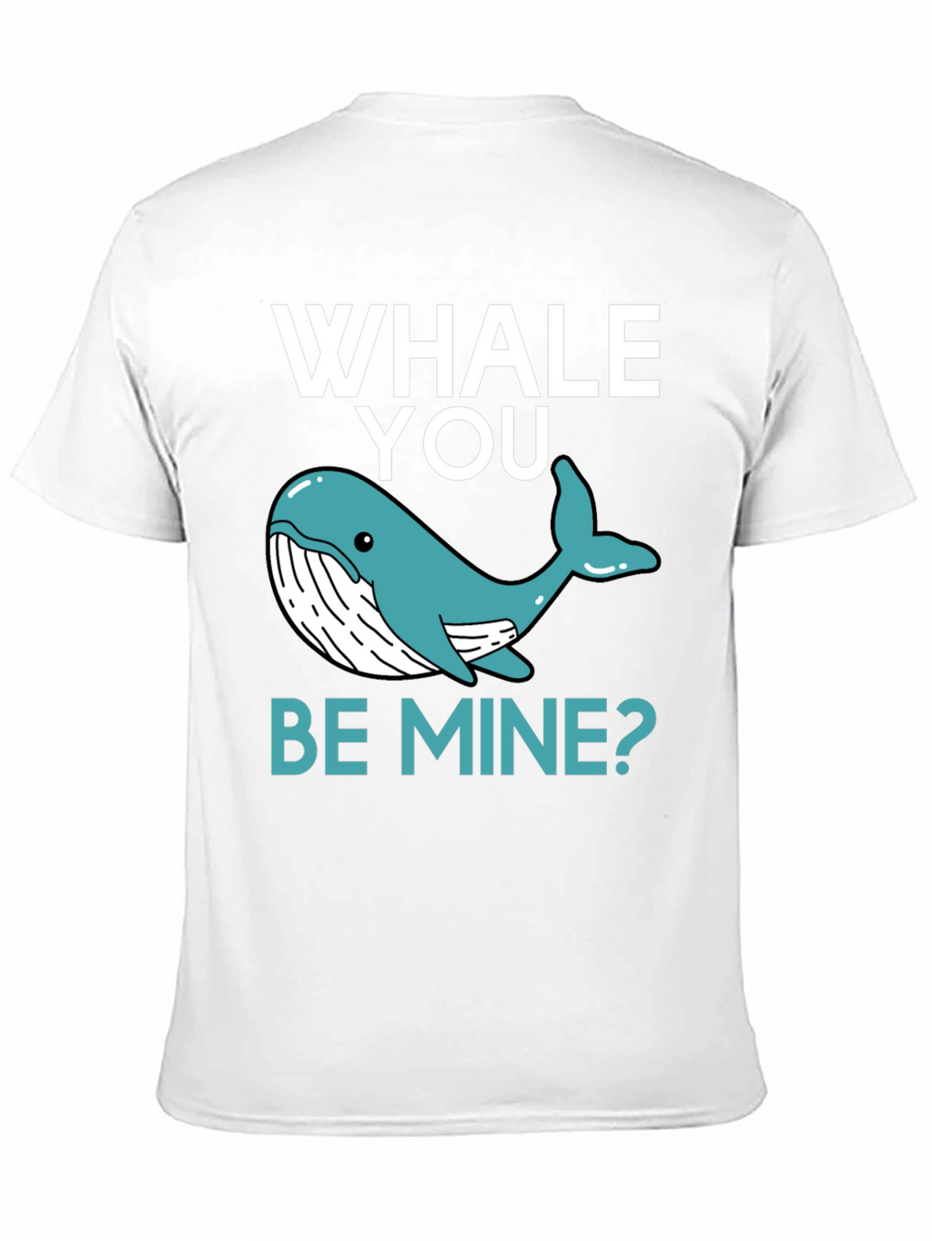 Whale You Be Mine? Graphic Tee