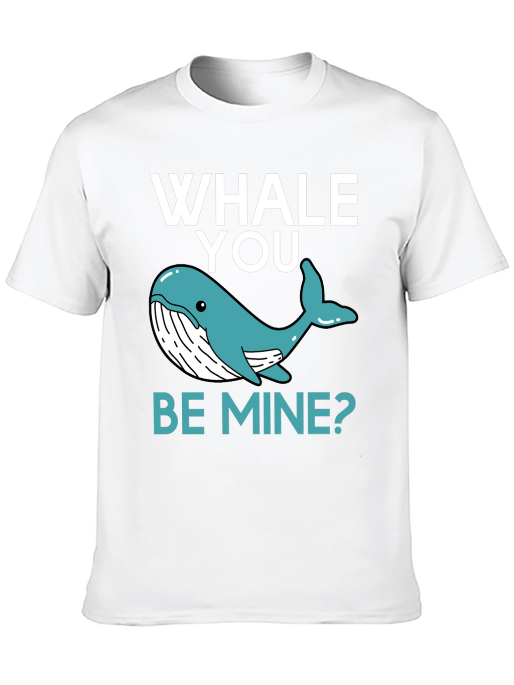 Whale You Be Mine? Graphic Tee
